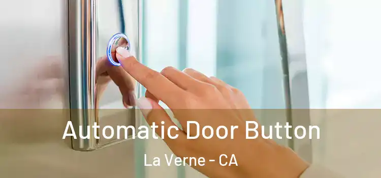 Automatic Door Button La Verne - CA