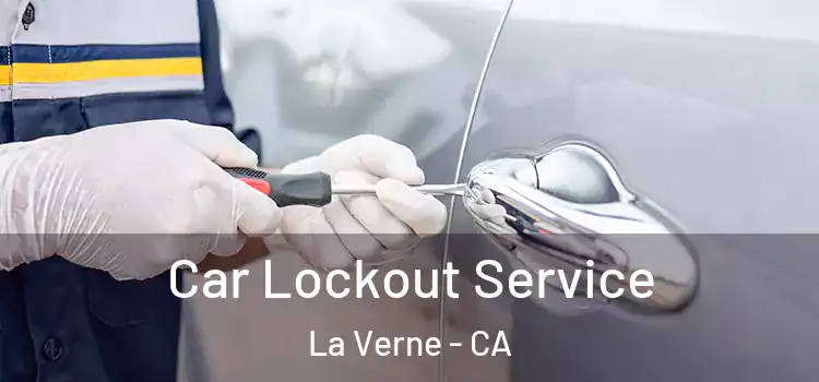 Car Lockout Service La Verne - CA