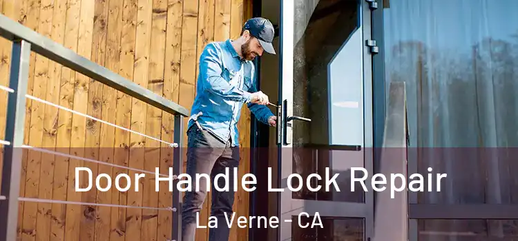 Door Handle Lock Repair La Verne - CA